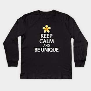 Keep calm and be unique Kids Long Sleeve T-Shirt